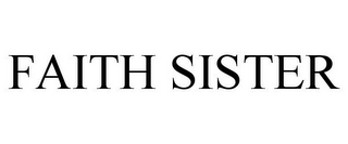 FAITH SISTER