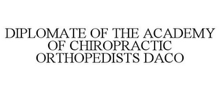 DIPLOMATE OF THE ACADEMY OF CHIROPRACTIC ORTHOPEDISTS DACO