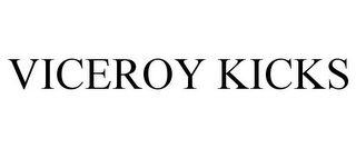 VICEROY KICKS