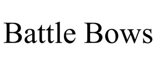BATTLE BOWS