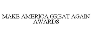 MAKE AMERICA GREAT AGAIN AWARDS