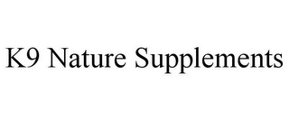 K9 NATURE SUPPLEMENTS