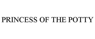 PRINCESS OF THE POTTY