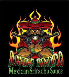 BURNING BANDIDO MEXICAN SRIRACHA SAUCE