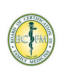 · BOARD OF CERTIFICATION IN · FAMILY MEDICINE BCFM SINCE 1985