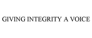 GIVING INTEGRITY A VOICE