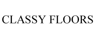 CLASSY FLOORS