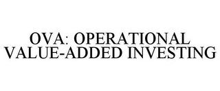 OVA: OPERATIONAL VALUE-ADDED INVESTING