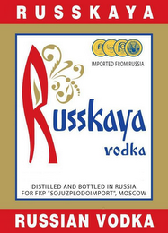 RUSSKAYA IMPORTED FROM RUSSIA RUSSKAYA VODKA  DISTILLED AND BOTTLED IN RUSSIA FOR FKP 'SOJUZPLODOIMPORT', MOSCOW RUSSIAN VODKA