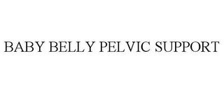 BABY BELLY PELVIC SUPPORT
