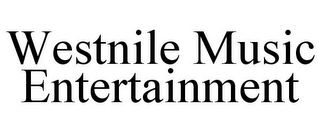 WESTNILE MUSIC ENTERTAINMENT