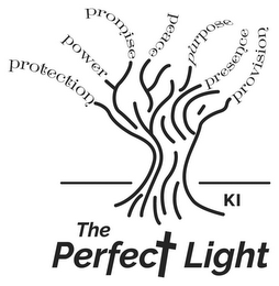 PROTECTION POWER PROMISE PEACE PURPOSE PRESENCE PROVISION KI THE PERFECT LIGHT