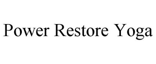 POWER RESTORE YOGA