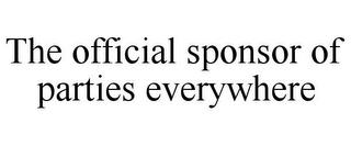 THE OFFICIAL SPONSOR OF PARTIES EVERYWHERE