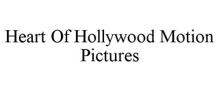 HEART OF HOLLYWOOD MOTION PICTURES