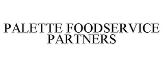 PALETTE FOODSERVICE PARTNERS