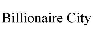 BILLIONAIRE CITY