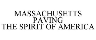 MASSACHUSETTS PAVING THE SPIRIT OF AMERICA