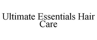 ULTIMATE ESSENTIALS HAIR CARE