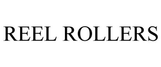 REEL ROLLERS