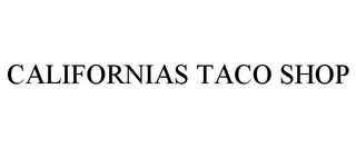 CALIFORNIAS TACO SHOP