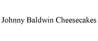 JOHNNY BALDWIN CHEESECAKES