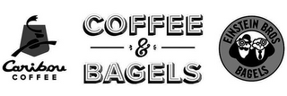 CARIBOU COFFEE COFFEE & BAGELS EINSTEIN BROS BAGELS