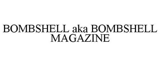 BOMBSHELL AKA BOMBSHELL MAGAZINE