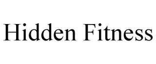 HIDDEN FITNESS