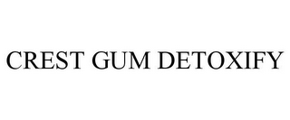 CREST GUM DETOXIFY