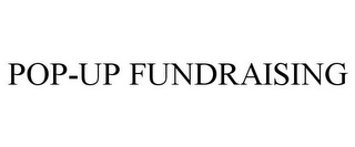 POP-UP FUNDRAISING