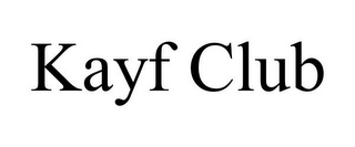 KAYF CLUB