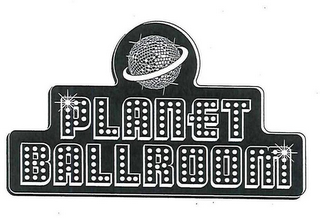 PLANET BALLROOM