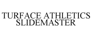 TURFACE ATHLETICS SLIDEMASTER