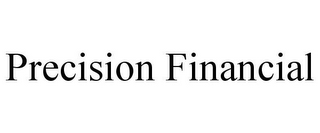 PRECISION FINANCIAL