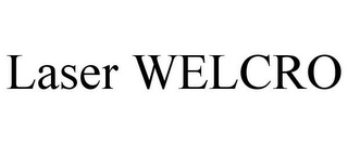 LASER WELCRO
