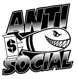 ANTI $ SOCIAL