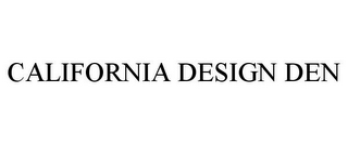 CALIFORNIA DESIGN DEN