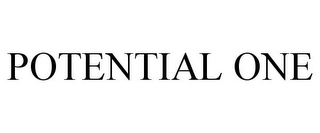 POTENTIAL ONE