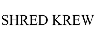 SHRED KREW