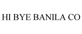 HI BYE BANILA CO