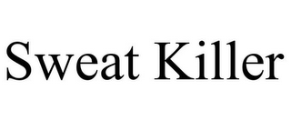 SWEAT KILLER