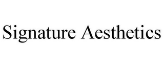 SIGNATURE AESTHETICS
