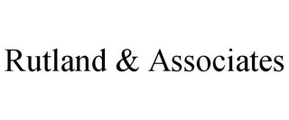 RUTLAND & ASSOCIATES