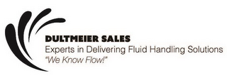 DULTMEIER SALES EXPERTS IN DELIVERING FLUID HANDLING SOLUTIONS "WE KNOW FLOW!"