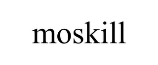 MOSKILL