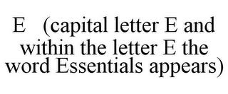 E (CAPITAL LETTER E AND WITHIN THE LETTER E THE WORD ESSENTIALS APPEARS)