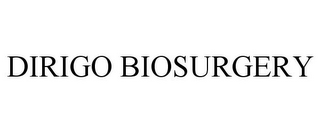 DIRIGO BIOSURGERY