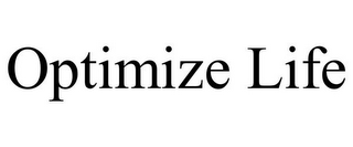 OPTIMIZE LIFE