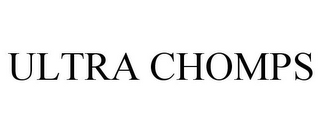 ULTRA CHOMPS